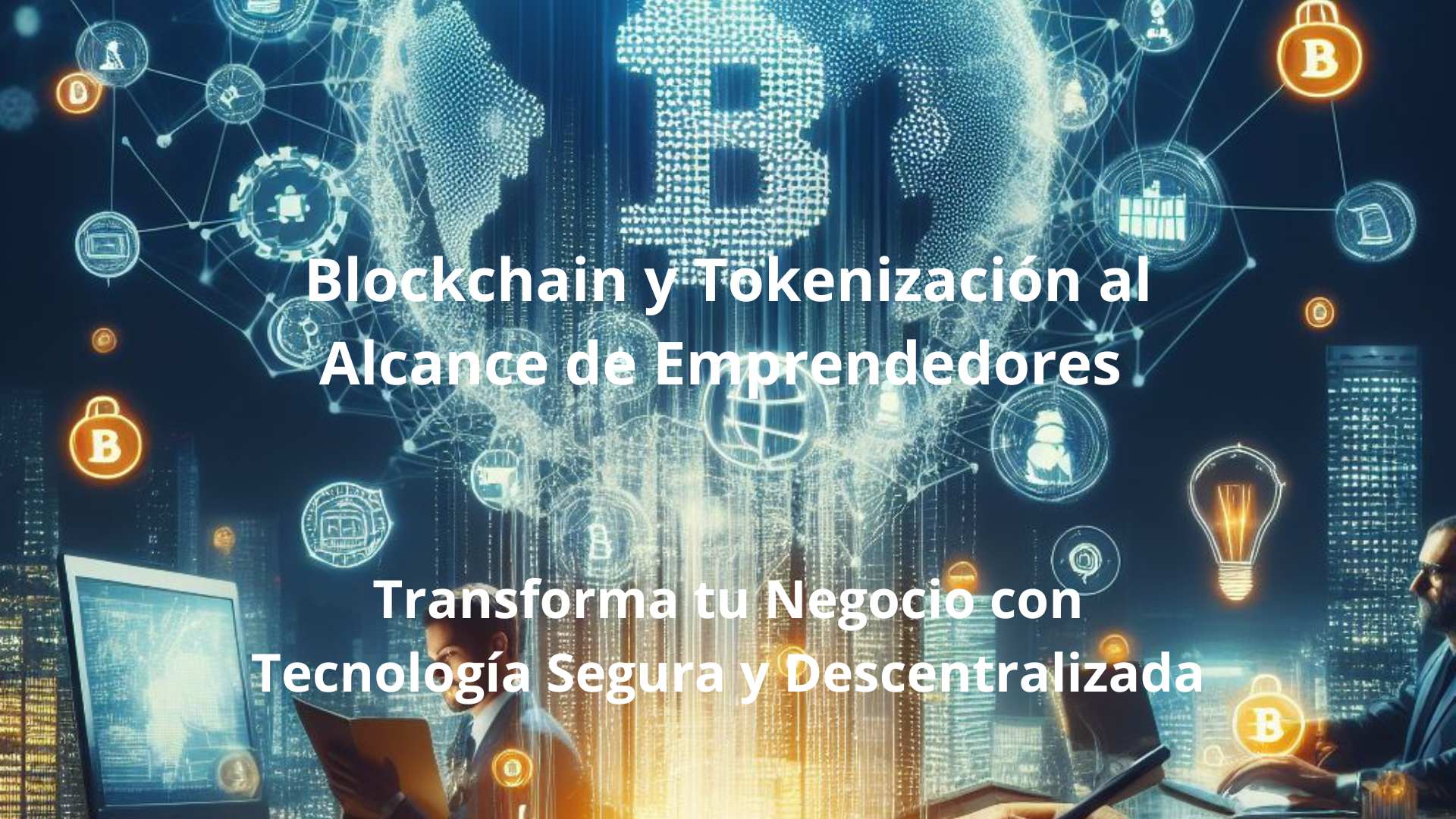 Blockchain Y Tokenizaci N Al Alcance De Emprendedores Transforma Tu